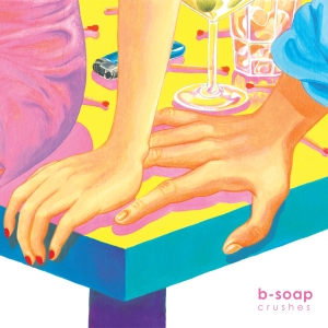 b-soap crushes cover